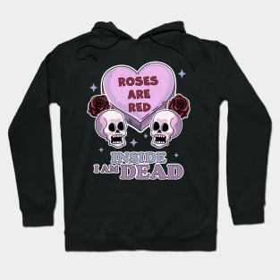 Roses are Red Inside I am Dead Pastel Goth Valentine's Day Hoodie